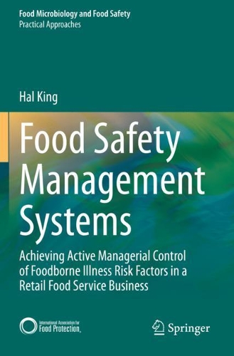 Food Safety Management Systems: Achieving Active Managerial Control of Foodborne Illness Risk Factors in a Retail Food Service Business. 2020 ed.