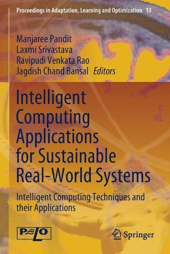 Intelligent Computing Applications for Sustainable Real-World Systems: Intelligent Computing Techniques and their Applications. 2020 ed.