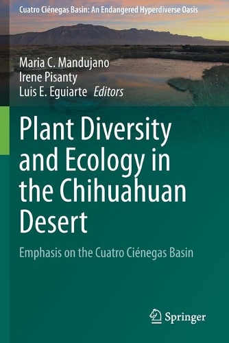 Plant Diversity and Ecology in the Chihuahuan Desert: Emphasis on the Cuatro Cienegas Basin. 2020 ed.