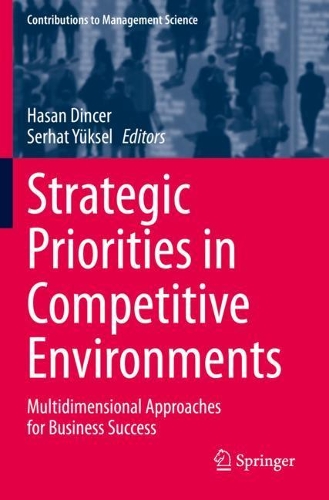 Strategic Priorities in Competitive Environments: Multidimensional Approaches for Business Success. 2020 ed.
