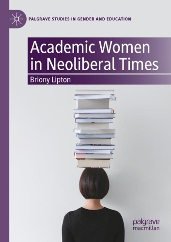 Academic Women in Neoliberal Times. 2020 ed.