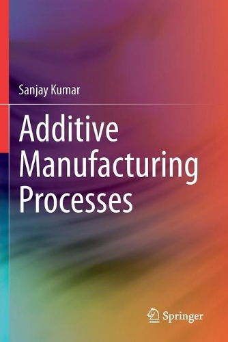 Additive Manufacturing Processes. 2020 ed.