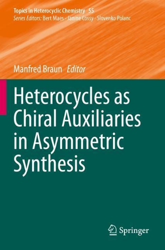 Heterocycles as Chiral Auxiliaries in Asymmetric Synthesis. 2020 ed.