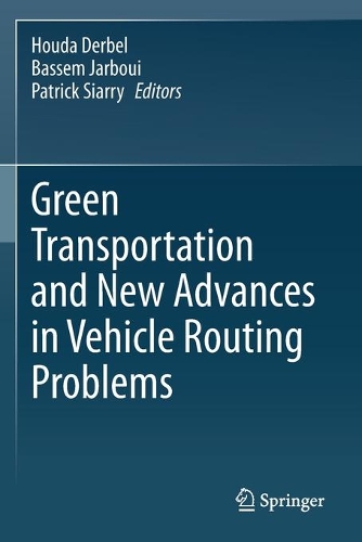 Green Transportation and New Advances in Vehicle Routing Problems. 2020 ed.