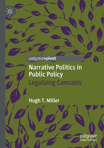Narrative Politics in Public Policy: Legalizing Cannabis. 2020 ed.