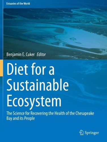 Diet for a Sustainable Ecosystem: The Science for Recovering the Health of the Chesapeake Bay and its People. 2020 ed.