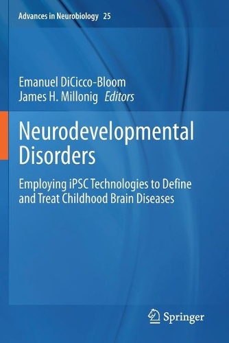 Neurodevelopmental Disorders: Employing iPSC Technologies to Define and Treat Childhood Brain Diseases. 2020 ed.
