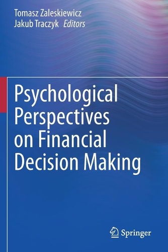 Psychological Perspectives on Financial Decision Making. 2020 ed.