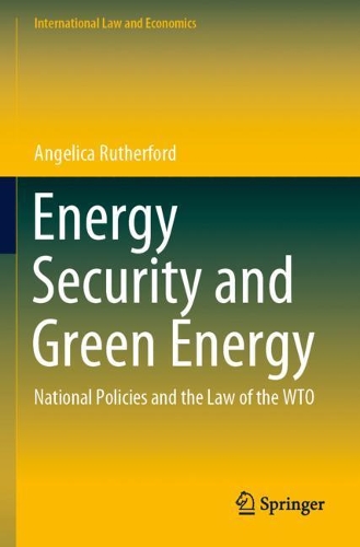 Energy Security and Green Energy: National Policies and the Law of the WTO. 2020 ed.