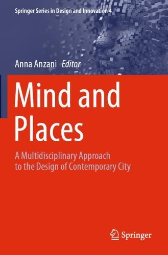 Mind and Places: A Multidisciplinary Approach to the Design of Contemporary City. 2020 ed.