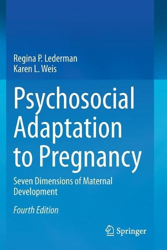 Psychosocial Adaptation to Pregnancy: Seven Dimensions of Maternal Development. Fourth Edition 2020