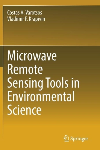 Microwave Remote Sensing Tools in Environmental Science. 2020 ed.