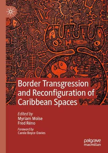 Border Transgression and Reconfiguration of Caribbean Spaces. 2020 ed.