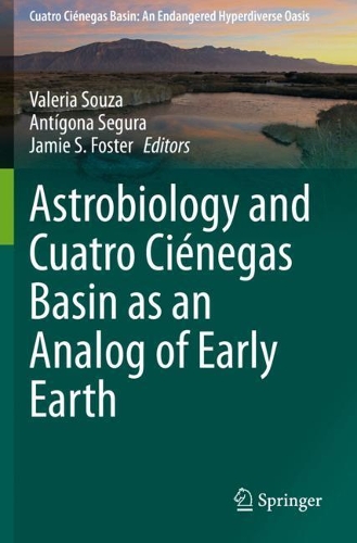 Astrobiology and Cuatro Cienegas Basin as an Analog of Early Earth. 2020 ed.