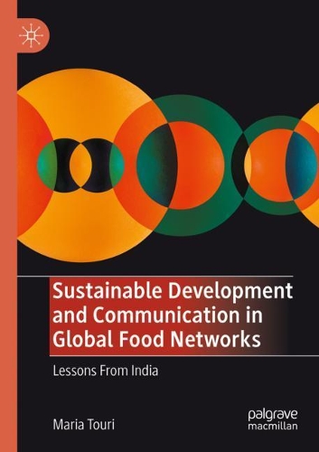 Sustainable Development and Communication in Global Food Networks: Lessons From India. 2020 ed.