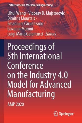 Proceedings of 5th International Conference on the Industry 4.0 Model for Advanced Manufacturing: AMP 2020. 2020 ed.