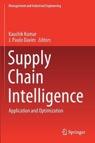 Supply Chain Intelligence: Application and Optimization. 2020 ed.