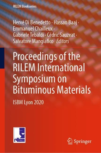 Proceedings of the RILEM International Symposium on Bituminous Materials: ISBM Lyon 2020. 2022 ed.
