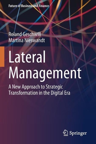 Lateral Management: A New Approach to Strategic Transformation in the Digital Era. 2020 ed.