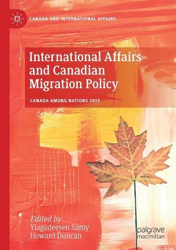 International Affairs and Canadian Migration Policy. 2021 ed.