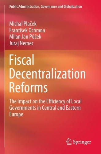 Fiscal Decentralization Reforms: The Impact on the Efficiency of Local Governments in Central and Eastern Europe. 2020 ed.