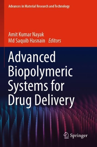 Advanced Biopolymeric Systems for Drug Delivery. 2020 ed.