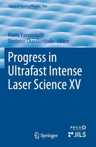 Progress in Ultrafast Intense Laser Science XV. 2020 ed.