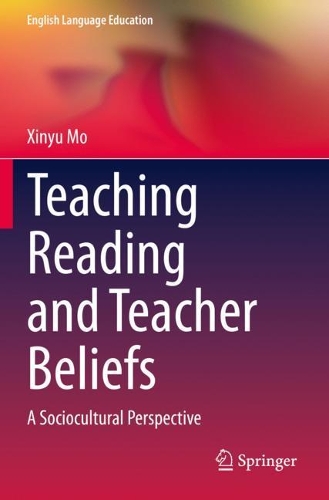 Teaching Reading and Teacher Beliefs: A Sociocultural Perspective. 2020 ed.