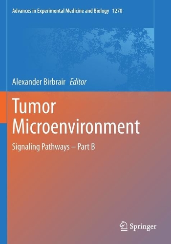 Tumor Microenvironment: Signaling Pathways - Part B. 2021 ed.