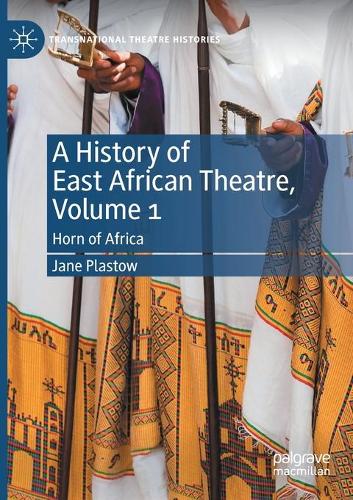 A History of East African Theatre, Volume 1: Horn of Africa. 2020 ed.
