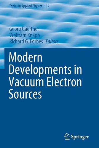 Modern Developments in Vacuum Electron Sources. 2020 ed.