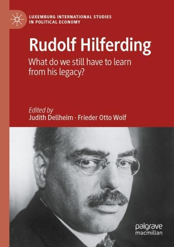 Rudolf Hilferding: What Do We Still Have to Learn from His Legacy?. 2020 ed.