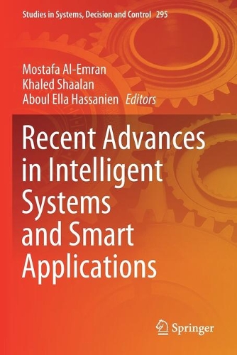 Recent Advances in Intelligent Systems and Smart Applications. 2021 ed.