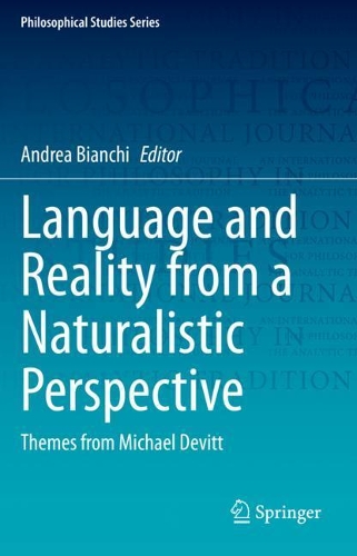 Language and Reality from a Naturalistic Perspective: Themes from Michael Devitt. 2020 ed.