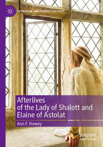 Afterlives of the Lady of Shalott and Elaine of Astolat.