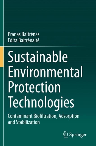 Sustainable Environmental Protection Technologies: Contaminant Biofiltration, Adsorption and Stabilization. 2020 ed.