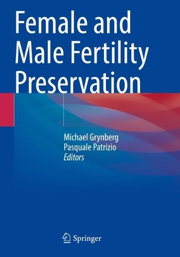 Female and Male Fertility Preservation. 2022 ed.