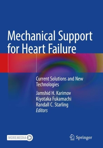 Mechanical Support for Heart Failure: Current Solutions and New Technologies. 2020 ed.
