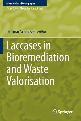 Laccases in Bioremediation and Waste Valorisation. 2020 ed.