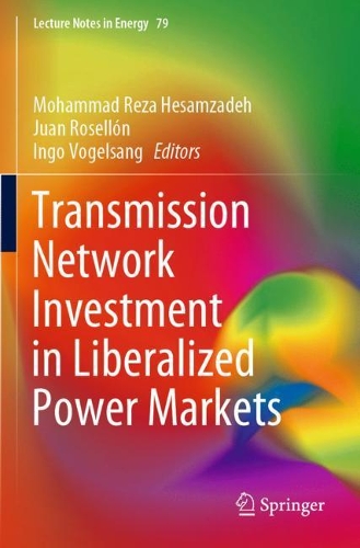 Transmission Network Investment in Liberalized Power Markets. 2020 ed.