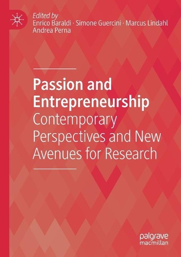 Passion and Entrepreneurship: Contemporary Perspectives and New Avenues for Research. 2020 ed.