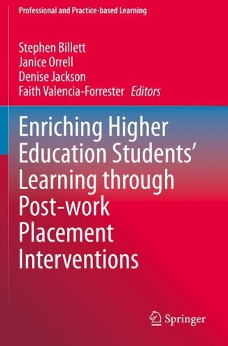 Enriching Higher Education Students' Learning through Post-work Placement Interventions. 2020 ed.