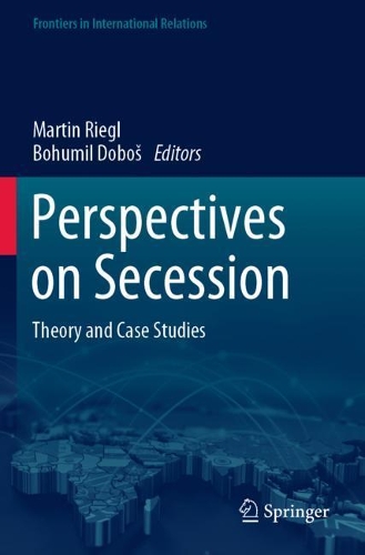 Perspectives on Secession: Theory and Case Studies. 2020 ed.