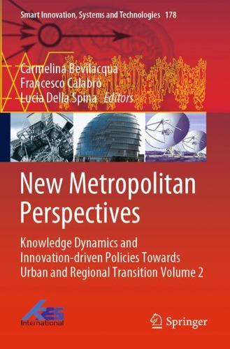 New Metropolitan Perspectives: Knowledge Dynamics and Innovation-driven Policies Towards Urban and Regional Transition Volume 2. 1st ed. 2021