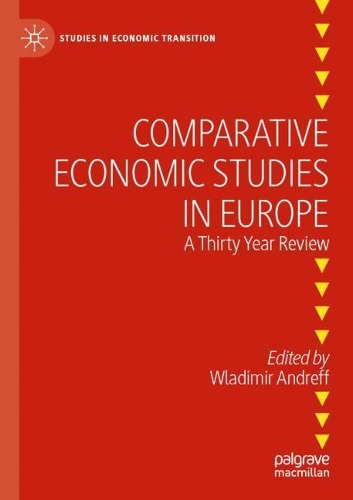 Comparative Economic Studies in Europe: A Thirty Year Review. 2021 ed.