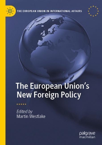 The European Union's New Foreign Policy. 2020 ed.