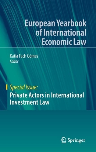 Private Actors in International Investment Law.