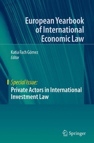 Private Actors in International Investment Law. 1st ed. 2021