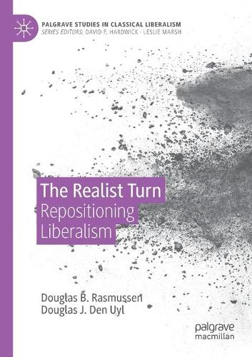 The Realist Turn: Repositioning Liberalism. 2020 ed.