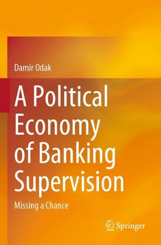 A Political Economy of Banking Supervision: Missing a Chance. 2020 ed.